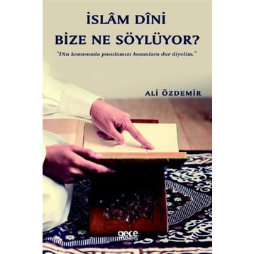İslam Dini Bize Ne Söylüyor? - Ali Özdemir