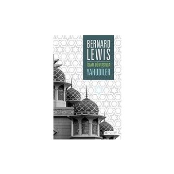 İslam Dünyasında Museviler - Bernard Lewis