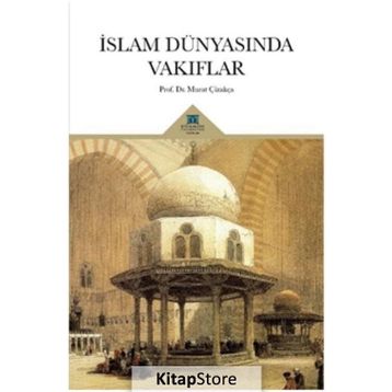 İslam Dünyasında Vakıflar - Murat Çizakça