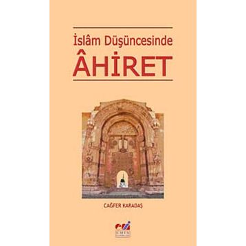 İSLAM DÜŞÜNCESİNDE AHIRET - CAĞFER KARATAŞ