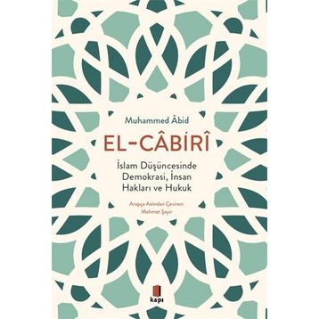 İslam Düşüncesinde Demokrasi, İnsan Hakları ve Hukuk Muhammed Âbid El Cabiri