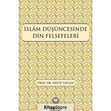 İSLAM DÜŞÜNCESİNDE DIN FELSEFELERI - NECIP TAYLAN
