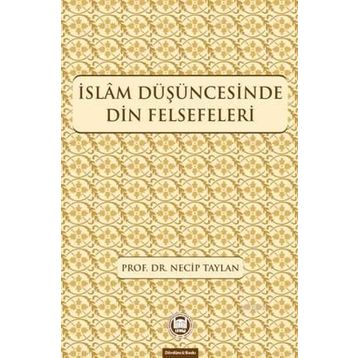 İSLAM DÜŞÜNCESİNDE DIN FELSEFELERI - NECIP TAYLAN