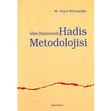 İSLAM DÜŞÜNCESİNDE HADIS METODOLOJISI - M. HAYRI KIRBAŞOĞLU