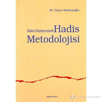 İSLAM DÜŞÜNCESİNDE HADIS METODOLOJISI - M. HAYRI KIRBAŞOĞLU