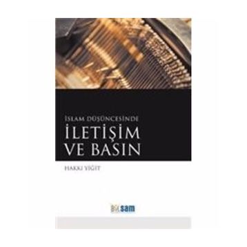 İSLAM DÜŞÜNCESINDE İLETIŞIM VE BASIN - HAKKI YIĞIT