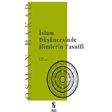 İSLAM DÜŞÜNCESİNDE İLİMLERİN TASNIFI - OSMAN BAKAR
