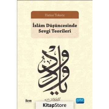İslam Düşüncesinde Sevgi Teorileri - Hatice Toksöz