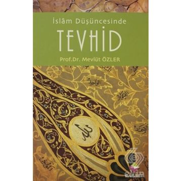 İSLAM DÜŞÜNCESİNDE TEVHID - MEVLÜT ÖZLER