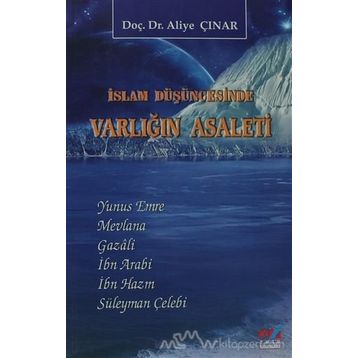 İslam Düşüncesinde Varlığın Asaleti - Aliye Çınar