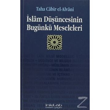 İSLAM DÜŞÜNCESİNİN BUGÜNKÜ MESELELERI - TAHA CÂBIR EL-ALVÂNÎ