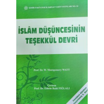 İSLAM DÜŞÜNCESININ TEŞEKKÜL DEVRI - W. MONTGOMERY WATT