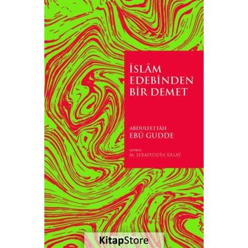 İslam Edebinden Bir Demet - Abdulfettah Ebu Gudde