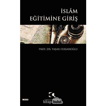İslam Eğitimine Giriş - Yaşar Fersahoğlu