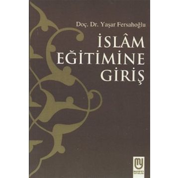 İslam Eğitimine Giriş - Yaşar Fersahoğlu