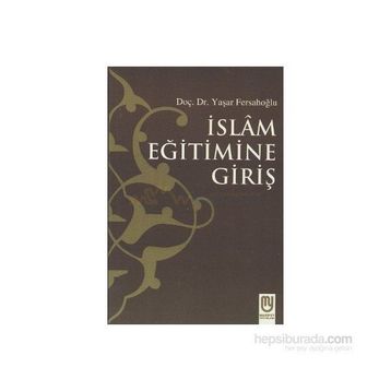 İslam Eğitimine Giriş - Yaşar Fersahoğlu