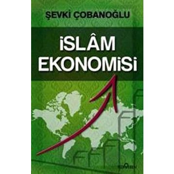 İSLAM EKONOMISI - ŞEVKI ÇOBANOĞLU