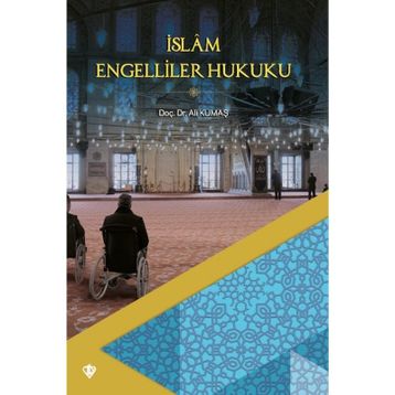 İslam Engelliler Hukuku - Ali Kumaş