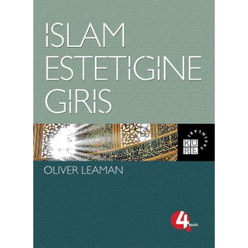 İSLAM ESTETİĞİNE GİRİŞ - OLIVER LEAMAN