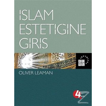 İSLAM ESTETİĞİNE GİRİŞ - OLIVER LEAMAN