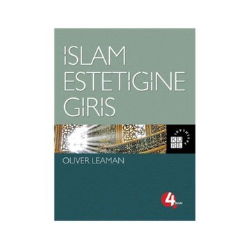 İSLAM ESTETİĞİNE GİRİŞ - OLIVER LEAMAN