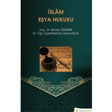 İslam Eşya Hukuku - Mustafa Harun Kıylık