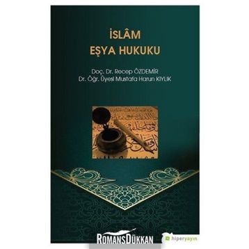 İslam Eşya Hukuku - Mustafa Harun Kıylık