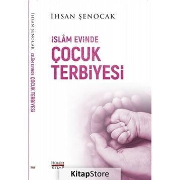 İslam Evinde Çocuk Terbiyesi - İhsan Şenocak