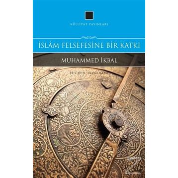 İslam Felsefesine Bir Katkı - Muhammet İkbal