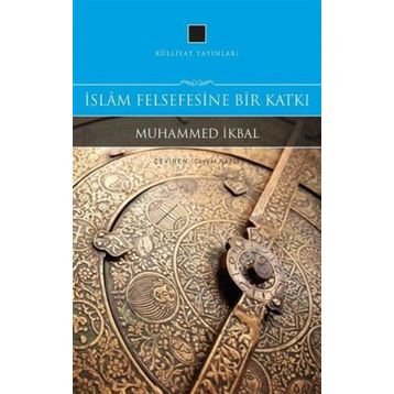 İslam Felsefesine Bir Katkı - Muhammet İkbal