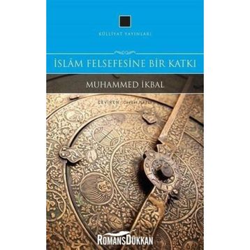 İslam Felsefesine Bir Katkı - Muhammet İkbal