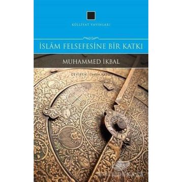 İslam Felsefesine Bir Katkı - Muhammet İkbal
