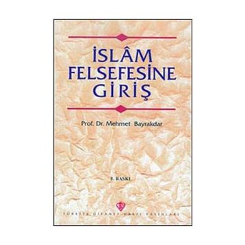 İslam Felsefesine Giriş - Mehmet Bayraktar