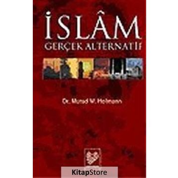 İSLAM GERÇEK ALTERNATIF - MURAD WILFRIED HOFMANN
