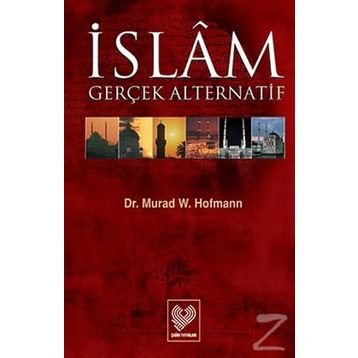 İSLAM GERÇEK ALTERNATIF - MURAD WILFRIED HOFMANN