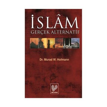 İSLAM GERÇEK ALTERNATIF - MURAD WILFRIED HOFMANN