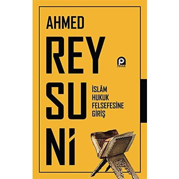 İslam Hukuk Felsefesine Giriş - Ahmed Reysuni