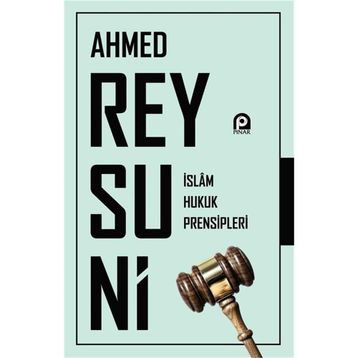 İslam Hukuk Prensipleri - Ahmed Raysuni