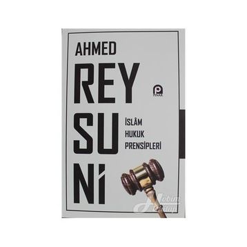 İslam Hukuk Prensipleri - Ahmed Raysuni