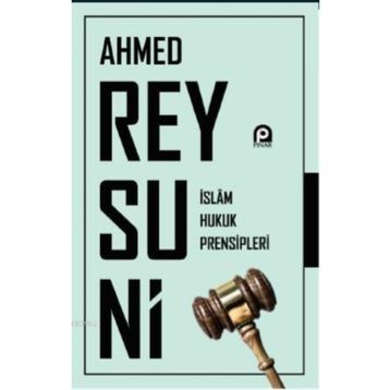 İslam Hukuk Prensipleri - Ahmed Raysuni