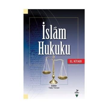 İSLAM HUKUKU (EL KİTABI) - TALIP TÜRCAN