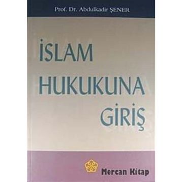 İslam Hukukuna Giriş Abdullah Kahraman