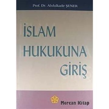 İslam Hukukuna Giriş Abdullah Kahraman