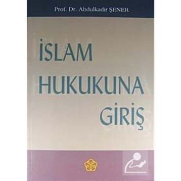 İslam Hukukuna Giriş Abdullah Kahraman