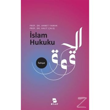 İSLAM HUKUKUNA GIRIŞ - AHMET YAMAN;HALIT ÇALIŞ