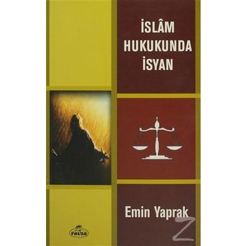İSLAM HUKUKUNDA İSYAN - EMIN YAPRAK