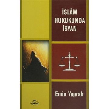 İSLAM HUKUKUNDA İSYAN - EMIN YAPRAK