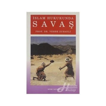 İslam Hukukunda Savaş - Vehbe Zuhayli