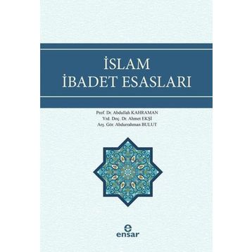 İslam İbadet Esasları - Abdullah Kahraman