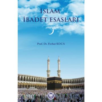 İSLAM İBADET ESASLARI - FERHAT KOCA